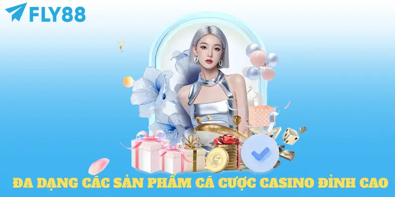 Đa dạng các sản phẩm cá cược casino đỉnh cao