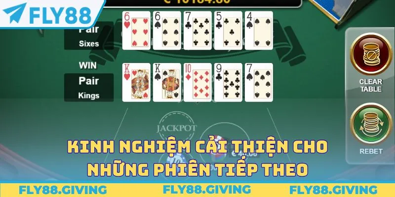 Kinh nghiệm cải thiện cho những phiên tiếp theo