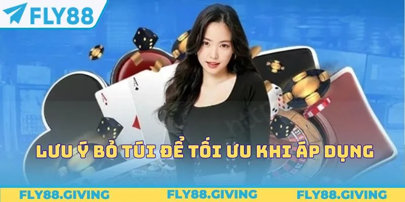 Lưu ý bỏ túi để tối ưu khi áp dụng
