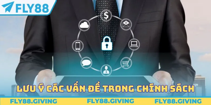 Lưu ý các vấn đề trong chính sách bảo mật 