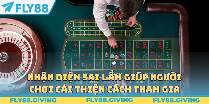 Nhận diện sai lầm giúp người chơi cải thiện cách tham gia