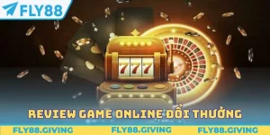 Review game online đổi thưởng